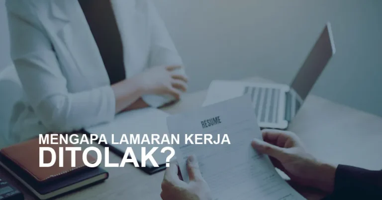 Mengapa Lamaran Kerja Kamu Ditolak? Pelajari 5 Alasannya!