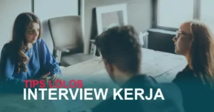 tips cara lolos interview kerja