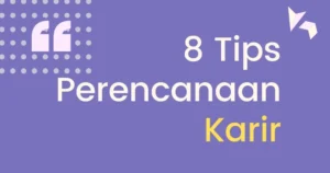 Ini Dia Tips Buat Perencanaan Karir Kamu Untuk Meraih Kesuksesan