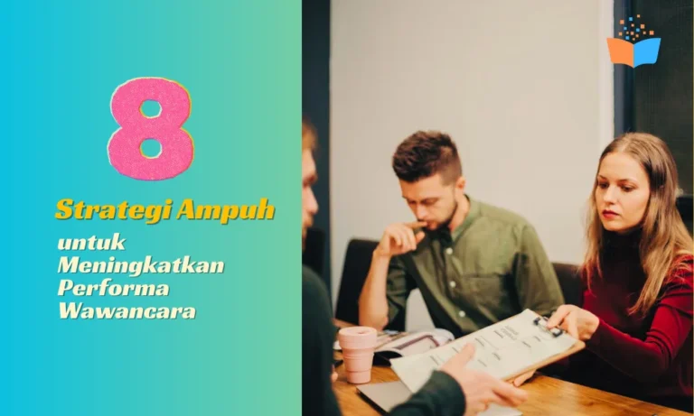 8 Strategi Ampuh untuk Meningkatkan Performa Wawancara