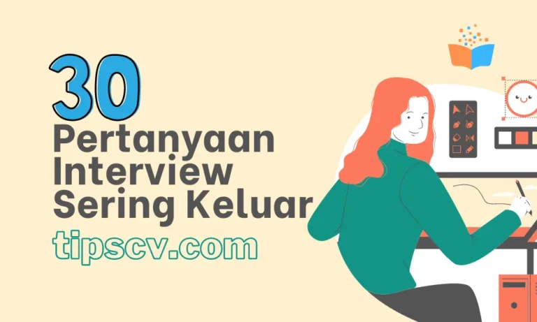 30 Pertanyaan Interview Sering Keluar Saat Seleksi Kerja