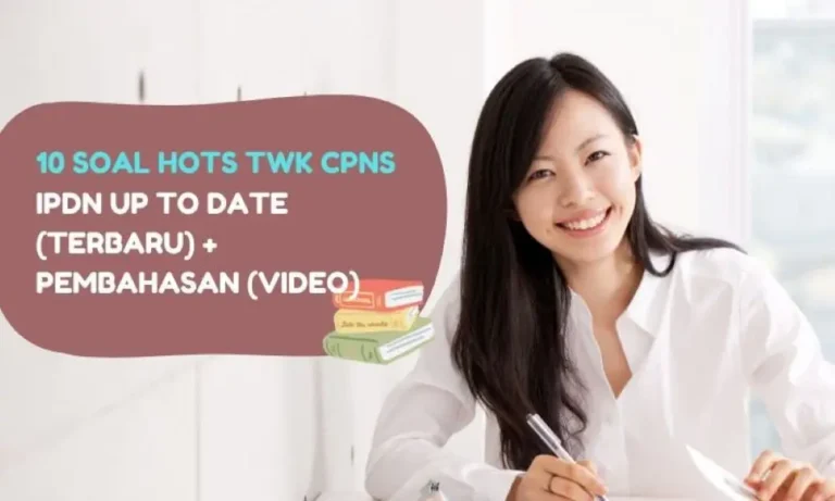 10 Soal TWK HOTS CPNS Sekolah Kedinasan Up to Date (Terbaru) + Pembahasan (Video)