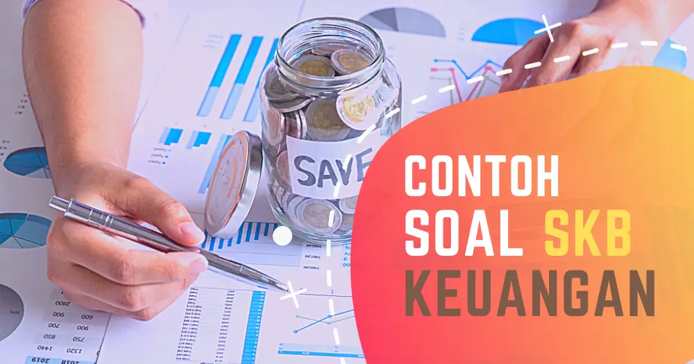 Contoh Soal SKB Keuangan (Seleksi Kompetensi Bidang) CPNS